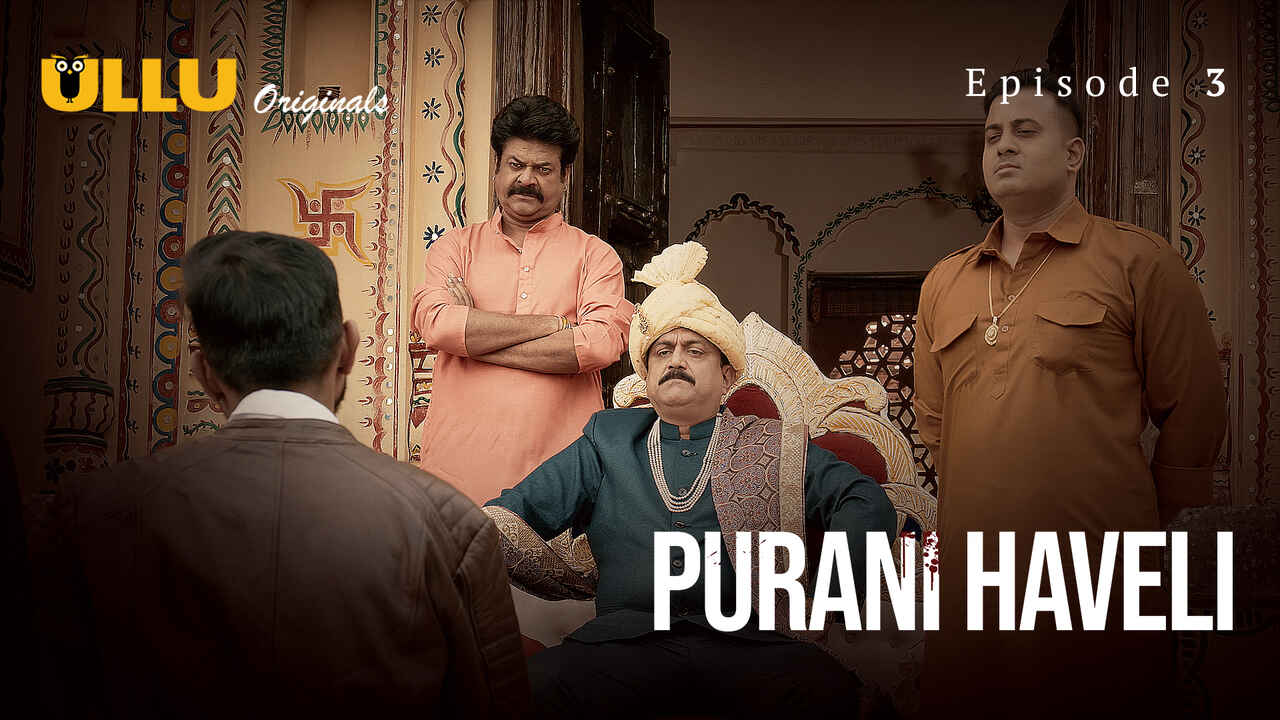 Purani Haveli 2024: Episode 3 – Nafsu Dan Geli Gelora Di Rumah Tua