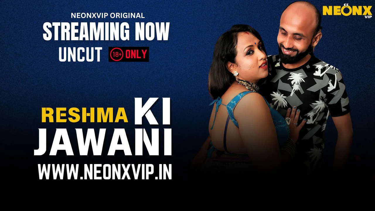 Reshma Ki Jawani 2025: Neonx Vip Ka Garam Garam Hindi Uncut Xxx Video