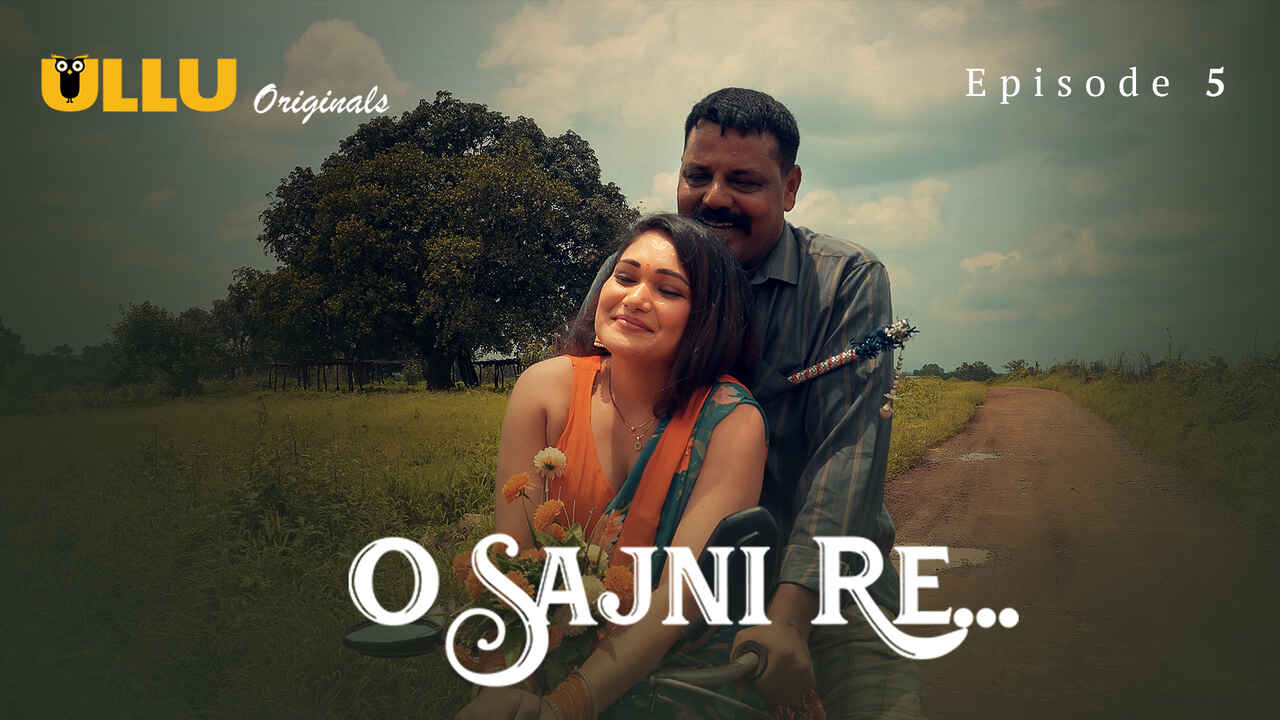 Sajni Re 2024: Episode 5 – Adegan Panas Dan Nafsu Membara Di Seri Erotis Ullu